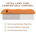 Flying Pawfect Long Tooth Comb with extra long stainless steel pins, fine and wide pin spacing and a wood grip