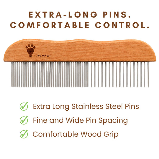 Flying Pawfect Long Tooth Comb with extra long stainless steel pins, fine and wide pin spacing and a wood grip